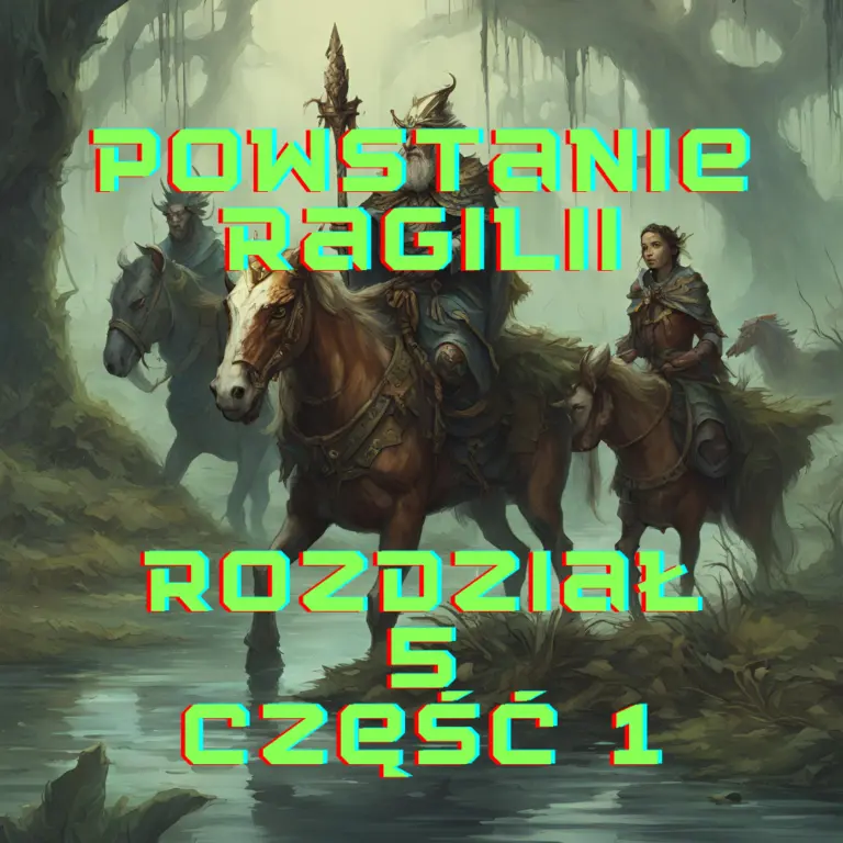 Powstanie Ragilii - Rozdział 4 – część 2 - fantastyka
